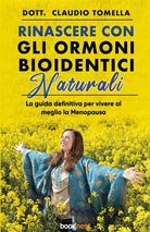 Cover of Rinascere con gli ormoni bioidentici naturali. La guida definitiva per vivere al meglio la menopausa