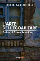 Cover of arte dell’ecoabitare. Guida al green relooking