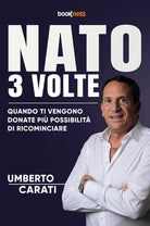 Nato 3 volte. Quando ti vengono donate pi possibilit di ricominciare