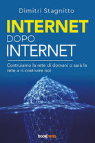 Internet dopo internet. Costruiamo la rete di domani o sar la rete a ri-costruire noi