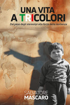 Una vita a tricolori. Dal peso degli stereotipi alla forza della resilienza