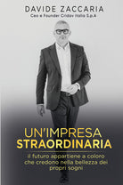 Un'impresa straordinaria. Il futuro appartiene a chi crede nella bellezza dei propri sogni
