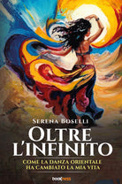 Oltre l'infinito. Come la danza orientale ha cambiato la mia vita