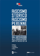 Cover of Fascismo storico fascismo perenne. Dall'antifascismo all'educazione antifascista