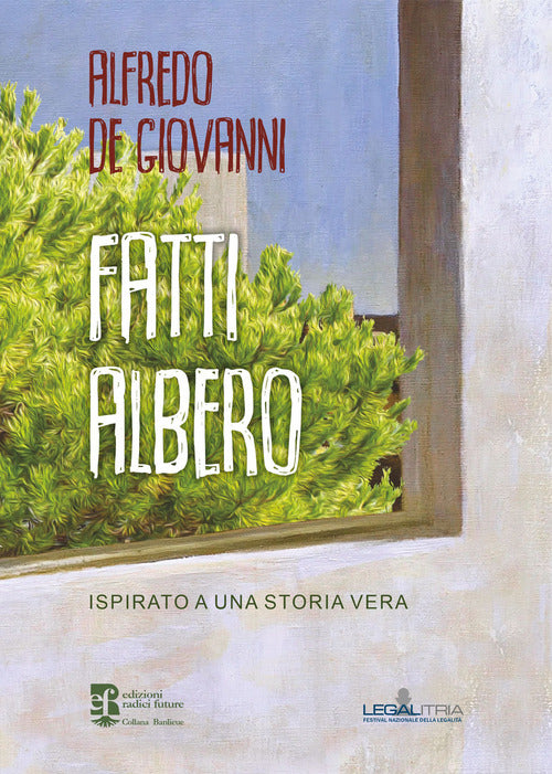 Cover of Fatti albero. Ispirato a una storia vera