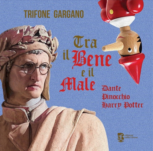 Cover of Tra il bene e il male. Dante, Pinocchio, Harry Potter