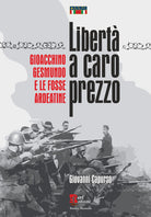 Libert a caro prezzo. Gioacchino Gesmundo e le Fosse Ardeatine