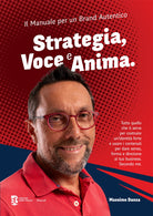 Strategia, voce e anima. Il manuale per un brand autentico