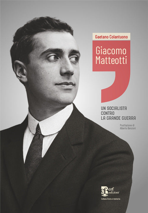 Giacomo Matteotti. Un socialista contro la grande guerra