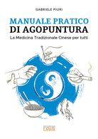 Cover of Manuale pratico di agopuntura. La medicina tradizionale cinese per tutti