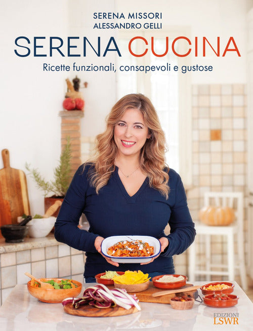 Cover of Serena cucina. Ricette funzionali, consapevoli e gustose