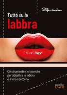 Cover of Tutto sulle labbra. Gli strumenti e le tecniche per abbellire le labbra e il loro contorno
