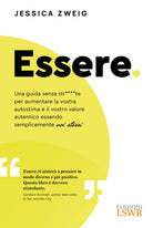 Cover of Essere. Una guida senza str****te per aumentare la vostra autostima e il vostro valore autentico essendo semplicemente voi stessi