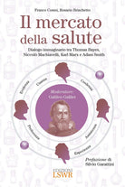 Il mercato della salute. Dialogo immaginario tra Thomas Bayes, Niccol Machiavelli, Karl Marx e Adam Smith