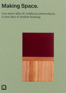 Cover of Making space. Una nuova idea di residenza universitaria