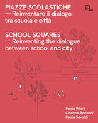 Cover of Piazze scolastiche. Reinventare il dialogo tra scuola e città. Con testo inglese a fronte