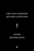 Cover of Che cosa vediamo quando leggiamo