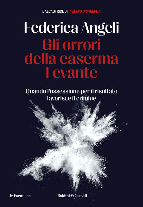 Cover of orrori della caserma Levante. Quando l'ossessione per il risultato favorisce il crimine