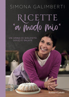 Cover of Ricette «a modo mio». Un anno di golosità dolci e salate