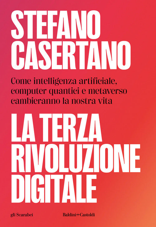 Cover of terza rivoluzione digitale. Come intelligenza artificiale, computer quantici e metaverso cambieranno la nostra vita