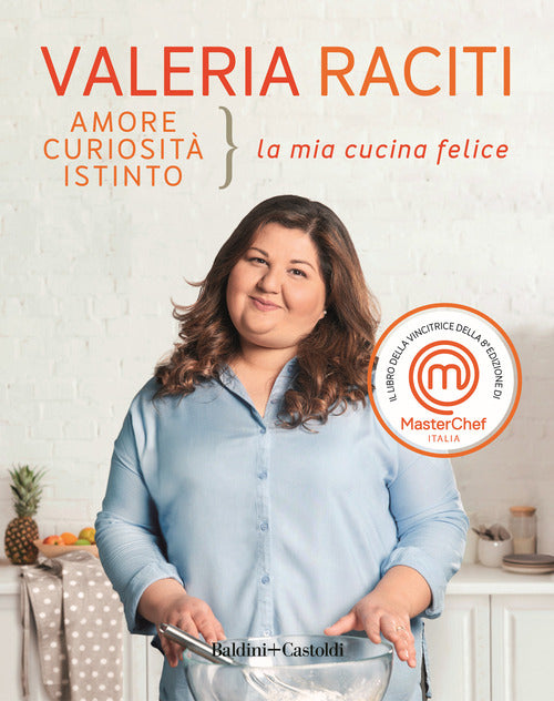 Cover of Amore, curiosità, istinto. La mia cucina felice