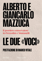 Le due voci. Il pensiero conservatore in Prezzolini e Montanelli