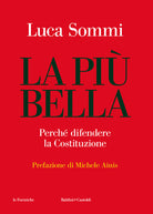 La pi bella. Perch difendere la Costituzione