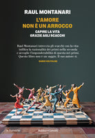 L'amore non un arrocco. Capire la vita grazie agli scacchi