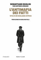 L'antimafia dei fatti. Vita di un siciliano atipico