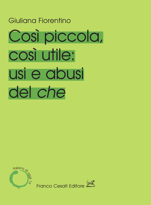 Cosi piccola, cos utile: usi e abusi del che