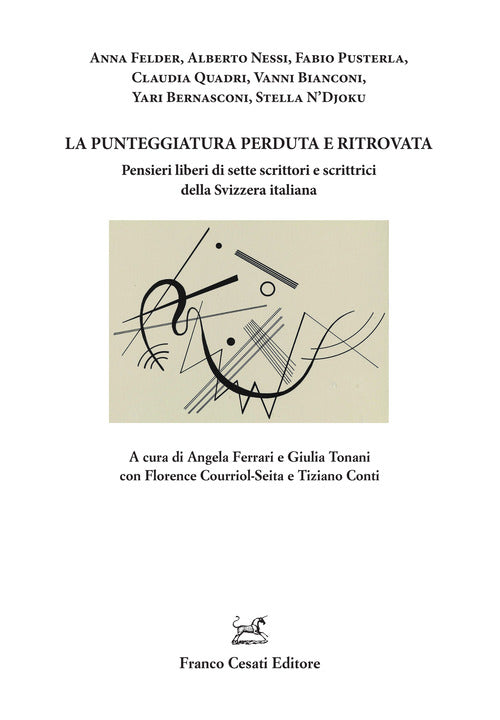 Cover of punteggiatura perduta e ritrovata. Pensieri liberi di sette scrittori e scrittrici della Svizzera italiana