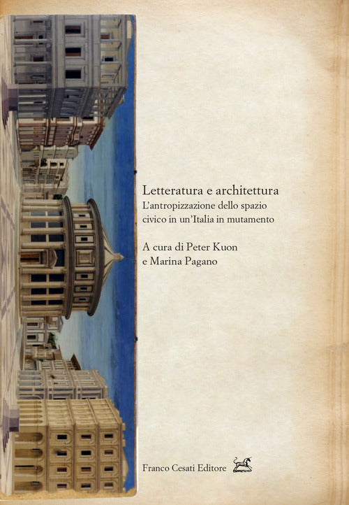 Letteratura e architettura. Lantropizzazione dello spazio civico in unItalia in mutamento