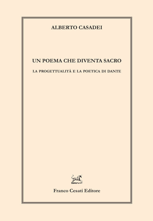 Un poema che diventa sacro. La progettualit e la poetica di Dante