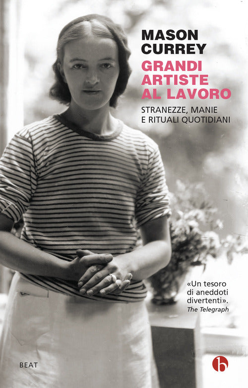 Cover of Grandi artiste al lavoro. Stranezze, manie e rituali quotidiani