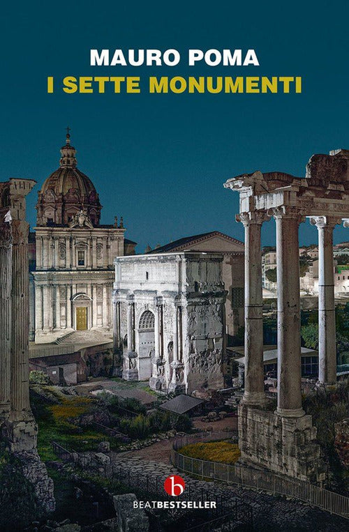 Cover of sette monumenti. Miti, verità e misteri dell'Antica Roma