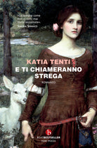 E ti chiameranno strega