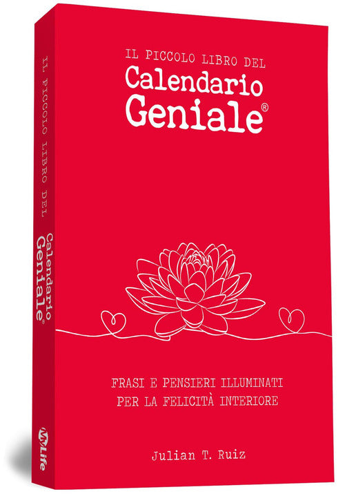Il piccolo libro del Calendario Geniale. Frasi e pensieri illuminati per la felicit interiore