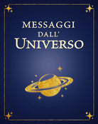 Messaggi dall'universo. Libro delle risposte