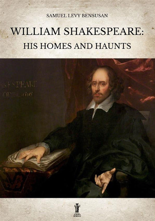 Cover of William Shakespeare: his homes and haunts