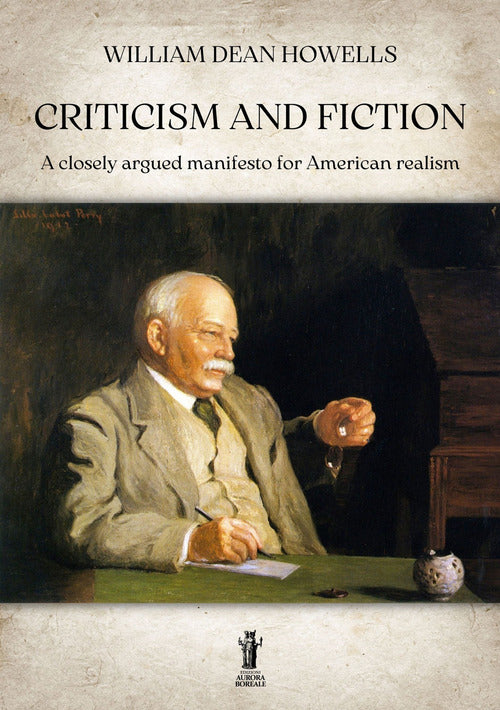 Cover of Criticism and fiction. A closely argued manifesto for American realism