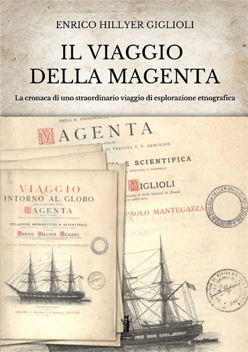 Cover of viaggio della Magenta. Cronaca di uno straordinario viaggio di esplorazione etnografica
