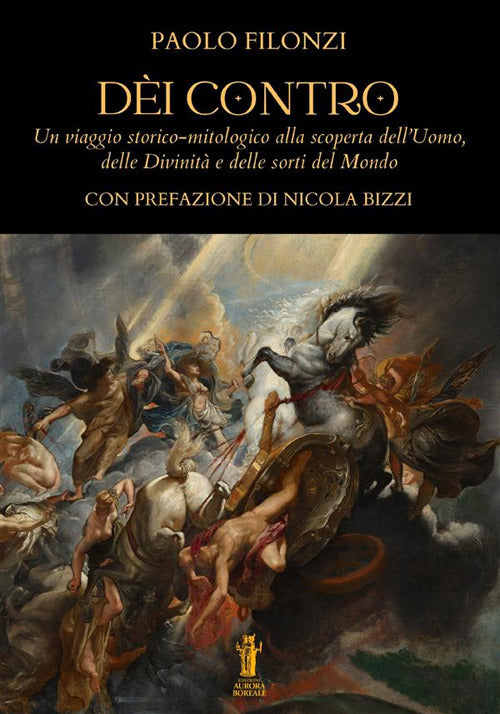 Di contro. Un viaggio storico-mitologico alla scoperta delluomo, delle divinit e delle sorti del mondo