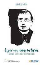 Cover of E per un uomo la terra. Lorenzo Guetti, curato di campagna