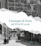 Cover of immagine di Trento dal XVI al XX secolo