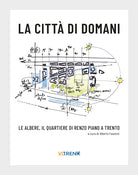 Cover of città di domani. Le albere, il quartiere di Renzo Piano a Trento