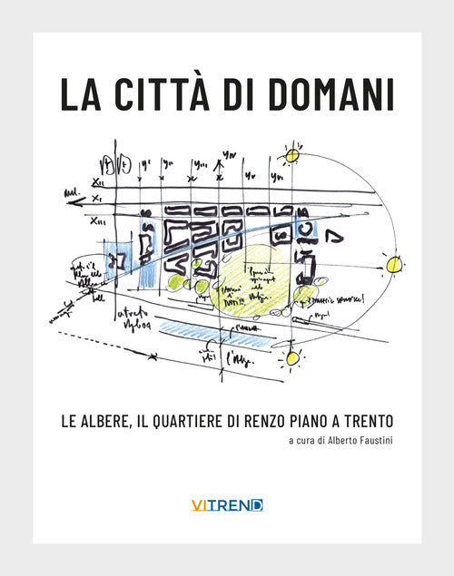 Cover of città di domani. Le albere, il quartiere di Renzo Piano a Trento