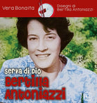 Cover of Serva di Dio Bertilla Antoniazzi
