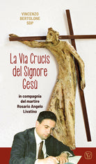 Cover of Via Crucis del Signore Gesù. In compagnia del martire Rosario Angelo Livatino