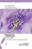 Cover of Fragilità compagna di viaggio. Percorsi di vita in questo passaggio epocale