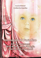 Cover of Immagini di paradiso. Ghiaie: i messaggi della Regina della Famiglia commentati e illustrati
